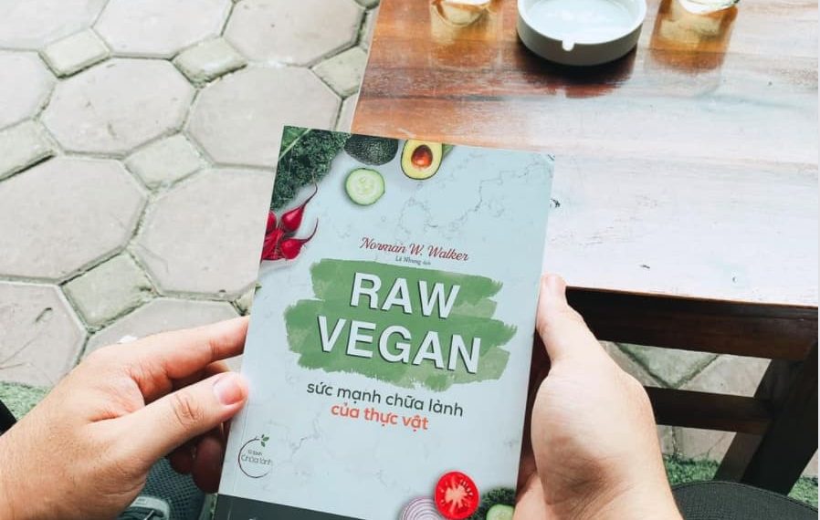 Raw Vegan: Sức mạnh chữa lành từ thực vật